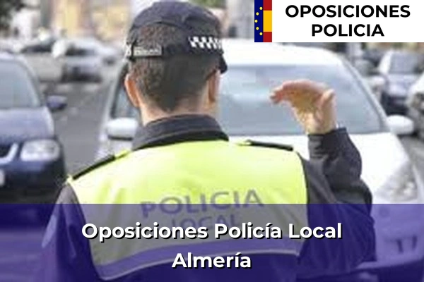 Oposiciones Policía Local en Almería 6 Oposiciones Policía Local en Almería