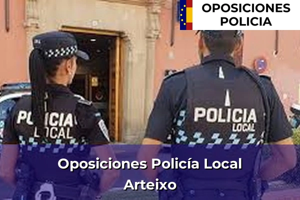 Oposiciones Policía Local en Arteixo