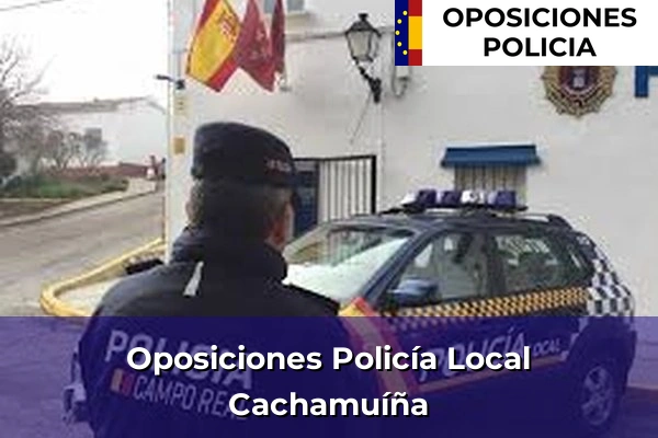 Oposiciones Policía Local en Cachamuíña