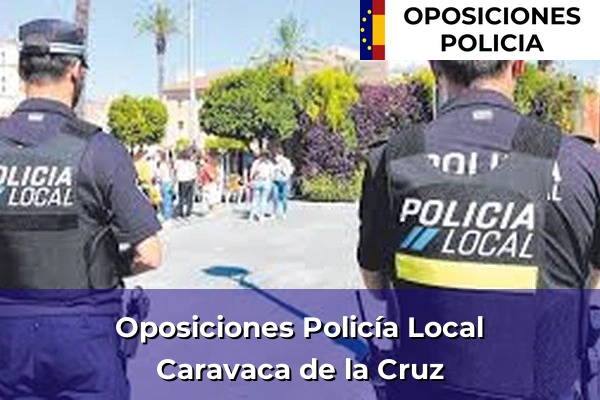 Oposiciones Policía Local en Murcia 19 Oposiciones Policía Local en Caravaca de la Cruz