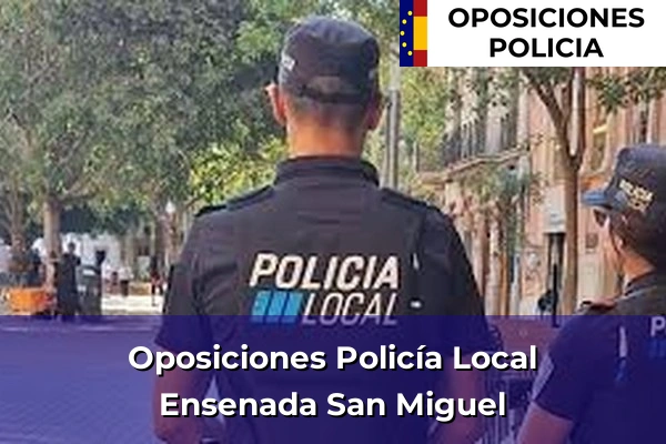 Oposiciones Policía Local en Almería 19 Oposiciones Policía Local en Ensenada San Miguel