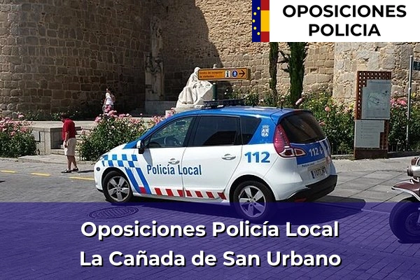 Oposiciones Policía Local en Almería 24 Oposiciones Policía Local en La Cañada de San Urbano