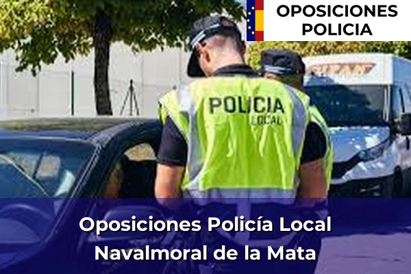 Oposiciones Policía Local en Cáceres 11 Oposiciones Policía Local en Navalmoral de la Mata