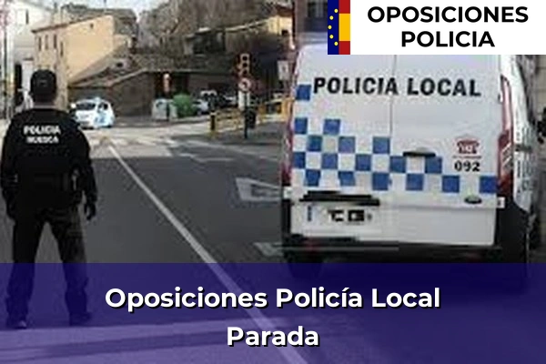 Oposiciones Policía Local en Parada