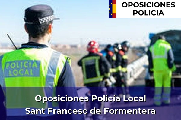 Oposiciones Policía Local en Sant Francesc de Formentera