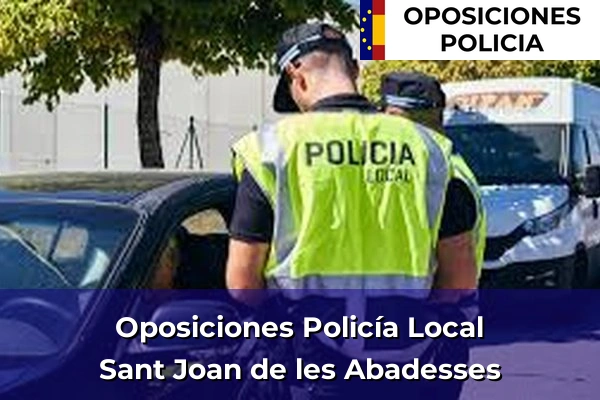Oposiciones Policía Local en Sant Joan de les Abadesses