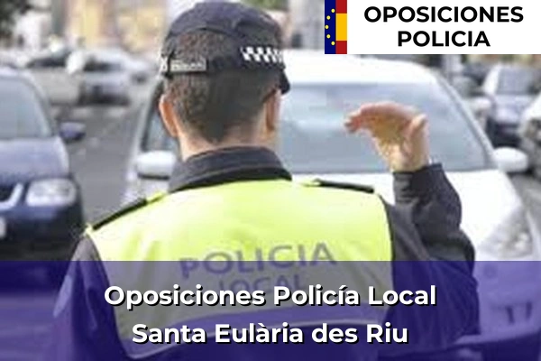 Oposiciones Policía Local en Santa Eulària des Riu