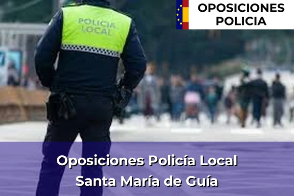 Oposiciones Policía Local en Santa María de Guía