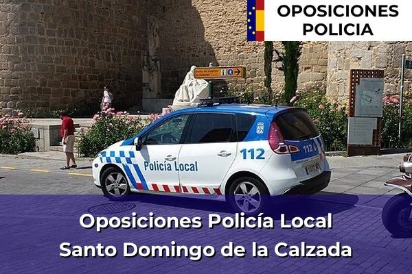 Oposiciones Policía Local en La Rioja 10 Oposiciones Policía Local en Santo Domingo de la Calzada