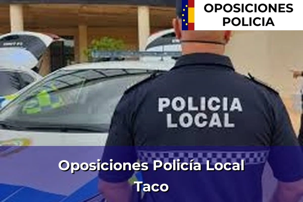 Oposiciones Policía Local en Taco