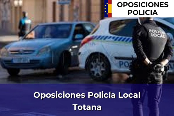 Oposiciones Policía Local en Murcia 78 Oposiciones Policía Local en Totana
