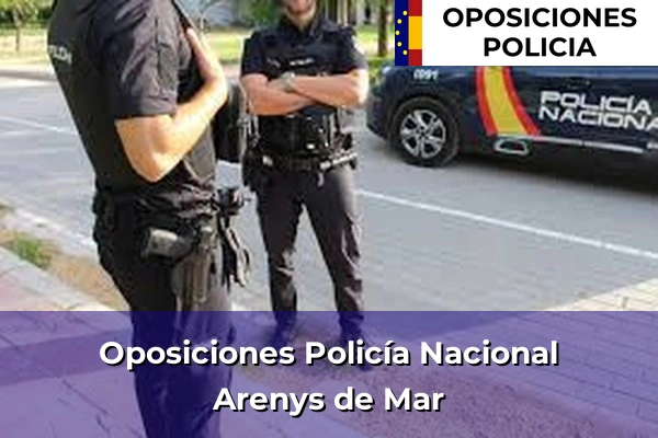 Oposiciones Policía Nacional en Arenys de Mar