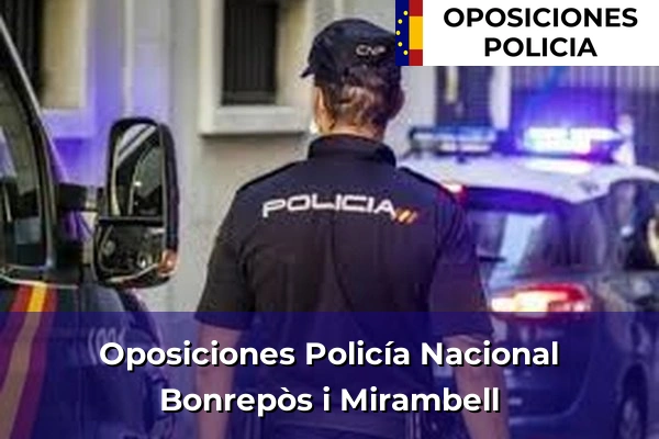 Oposiciones Policía Nacional en Valencia 50 Oposiciones Policía Nacional en Bonrepòs i Mirambell