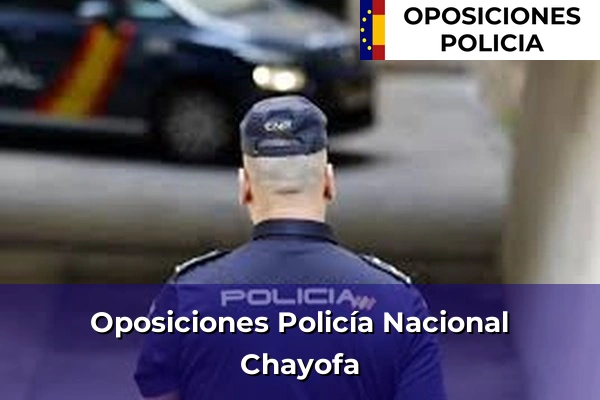 Oposiciones Policía Nacional en Chayofa