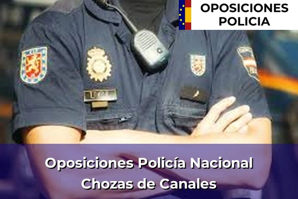 Oposiciones Policía Nacional en Chozas de Canales