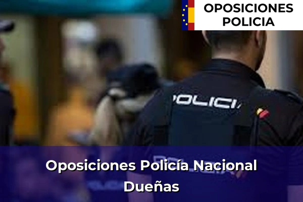 Oposiciones Policía Nacional en Dueñas