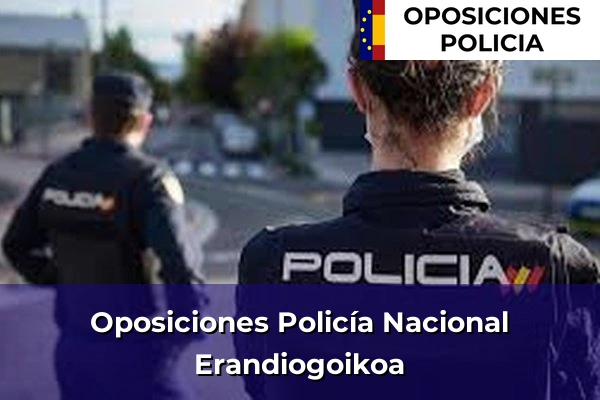 Oposiciones Policía Nacional en Erandiogoikoa