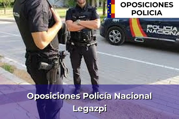 Oposiciones Policía Nacional en Legazpi