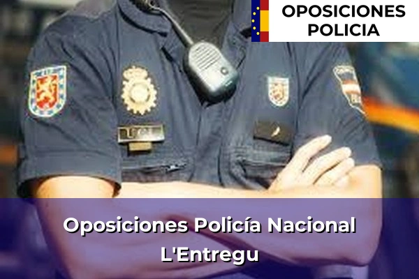 Oposiciones Policía Nacional en L'Entregu