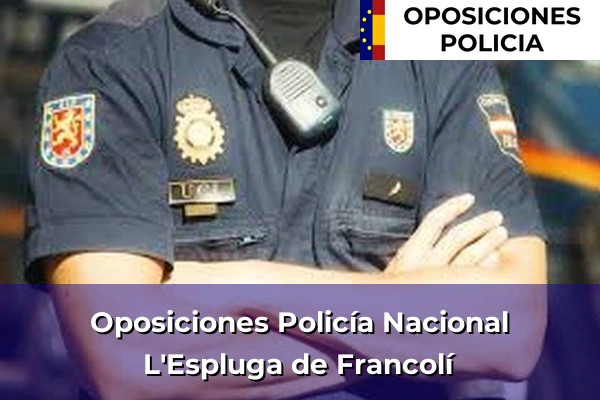 Oposiciones Policía Nacional en Tarragona 15 Oposiciones Policía Nacional en L'Espluga de Francolí