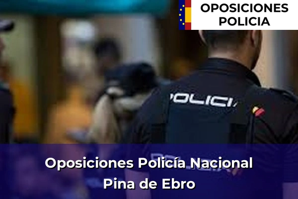 Oposiciones Policía Nacional en Pina de Ebro