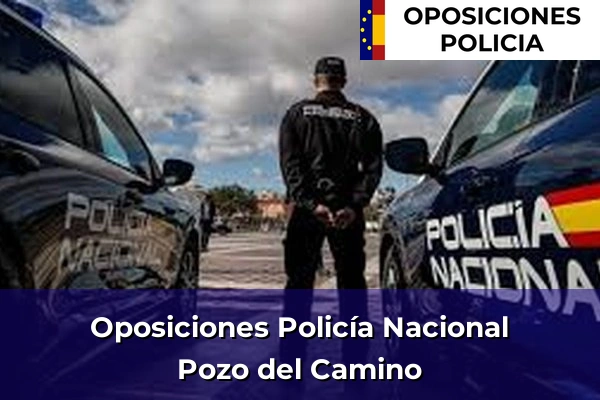 Oposiciones Policía Nacional en Pozo del Camino