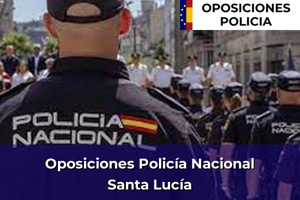 Oposiciones Policía Nacional en Santa Lucía