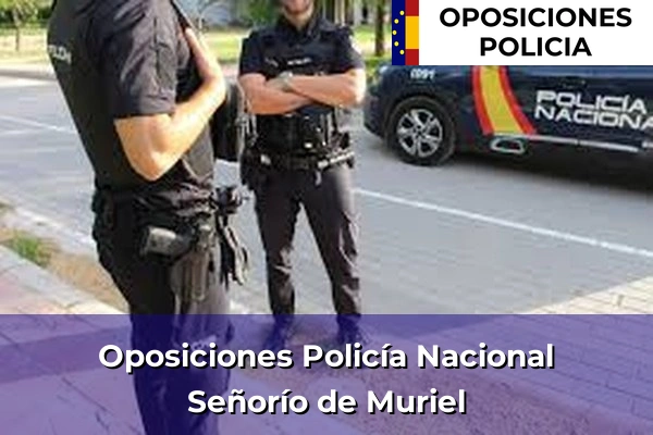 Oposiciones Policía Nacional en Señorío de Muriel
