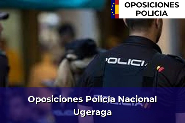 Oposiciones Policía Nacional en Ugeraga
