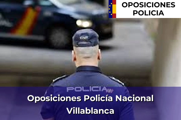 Oposiciones Policía Nacional en Villablanca